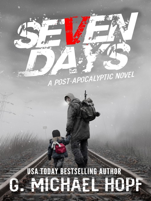 Title details for Seven Days by G. Michael Hopf - Available